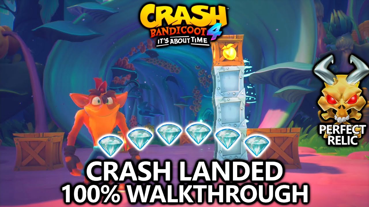 Crash Bandicoot 4 - 100% Walkthrough - Crash Landed - All Gems Perfect Relic