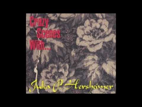 Crazy Scenes With... Julia P  Hersheimer [full album 1994]