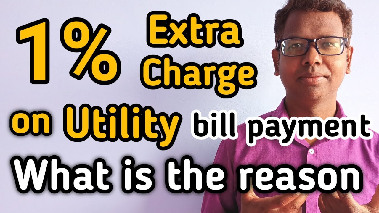credit card utility bill payment 1% charge reason behind | 1% charge on utility bill payment