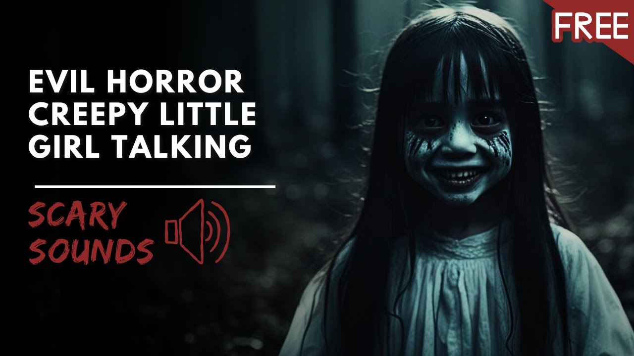 Creepy Little Girl Talking | Scary Voice Horror Sounds (FREE To Use)