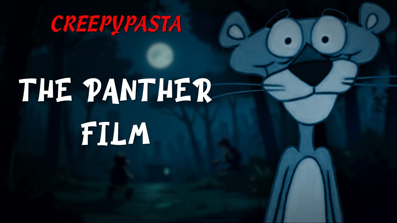 (Creepypasta) The Panther Film