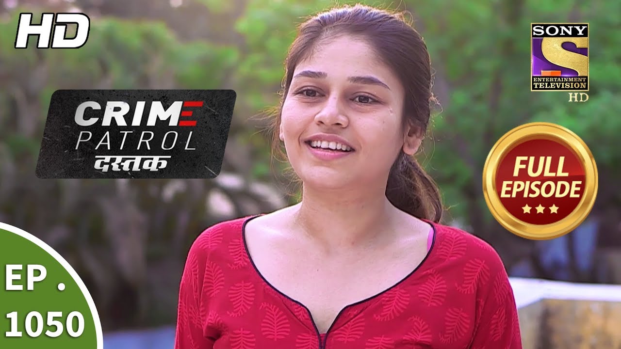 Crime Patrol Dastak - Ep 1050 - Full Episode - 28th May, 2019
