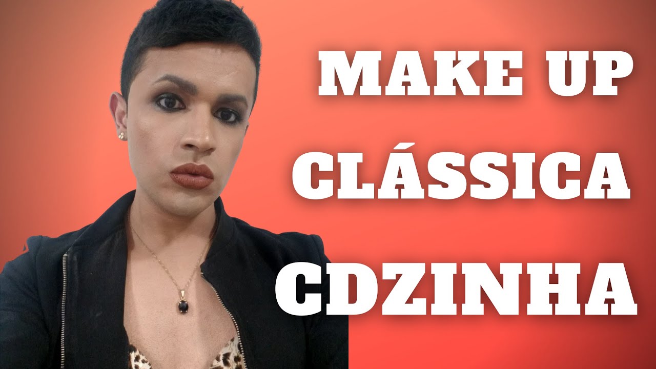 CROSSDRESSER - homem que se monta de mulher. Maquiagem clássica #cdzinha
