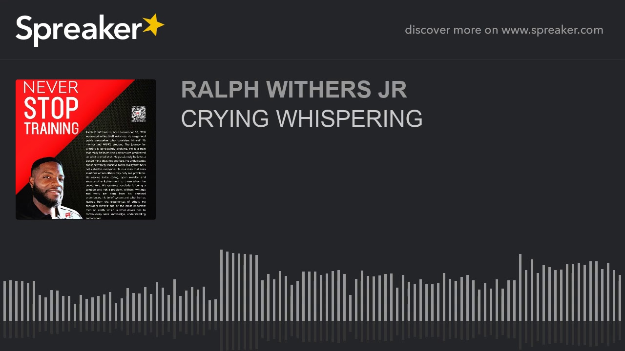 CRYING WHISPERING