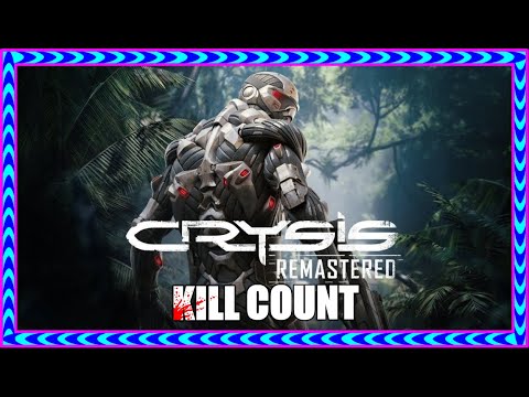 Crysis Remastered {KILL COUNT} 2020