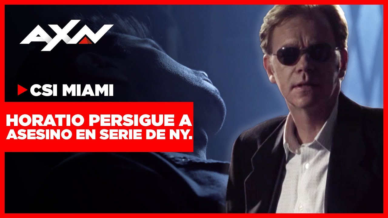 CSI Miami 02x23: Horatio en NY por el caso de doble homicidio | AXN Latinoamérica