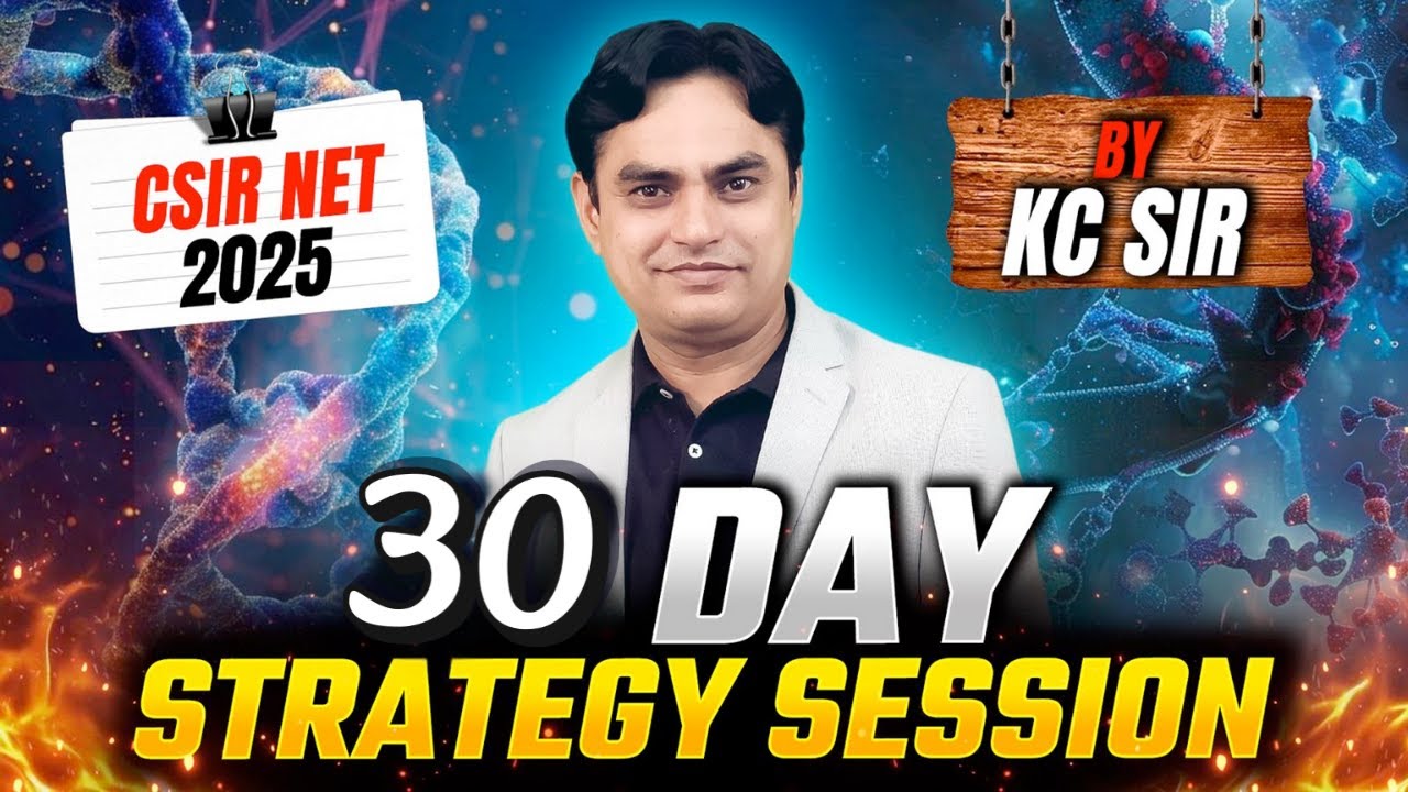 CSIR NET Life Science Strategy 2025: KC Sir's 30-Day Masterplan!