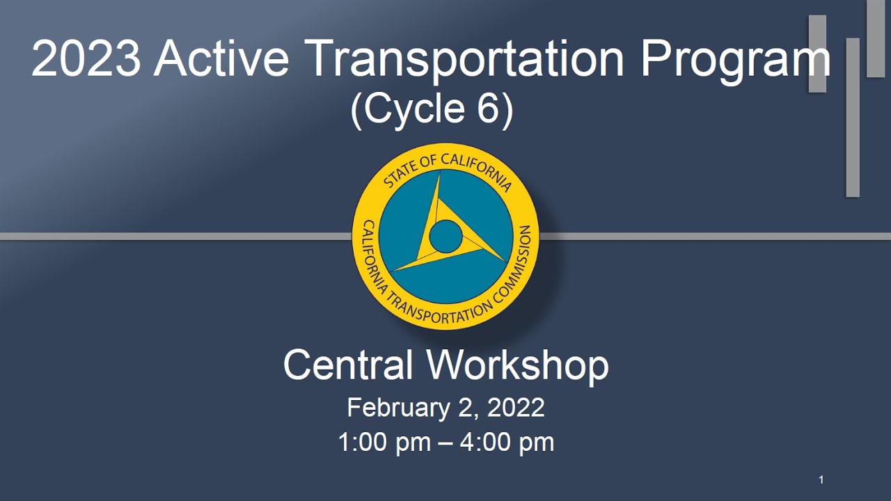CTC 2023 Active Transportation Program Central Virtual Workshop  2/2/22