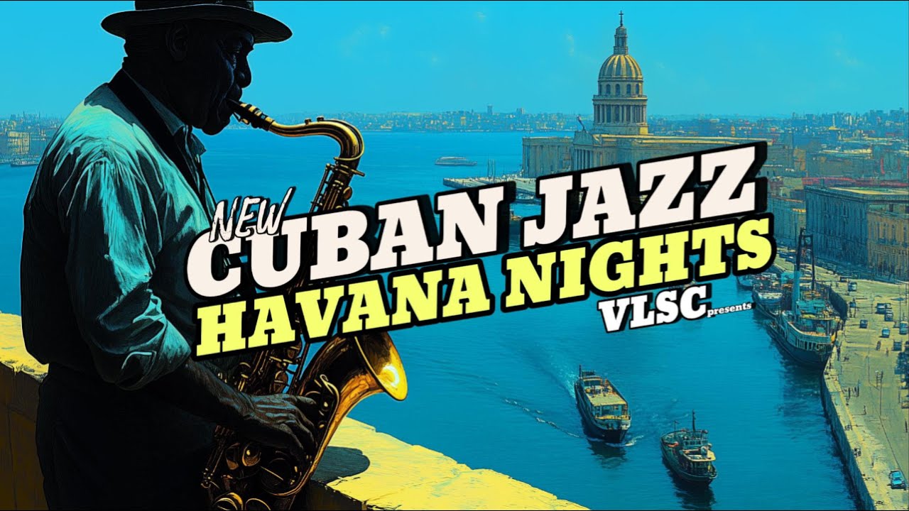 Cuban Jazz Takes Over HAVANA Nights in 2025
