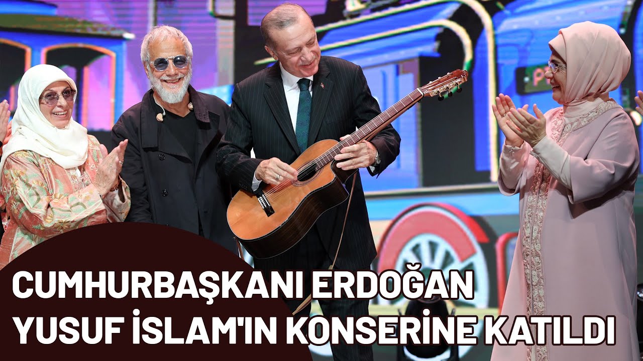 Cumhurbaşkanı Erdoğan, Yusuf İslam'ın konserine katıldı