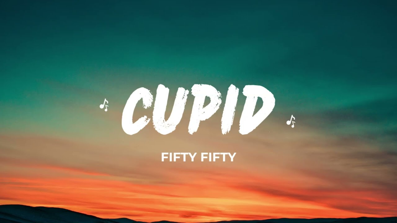 Cupid 1 Hour - FIFTY FIFTY