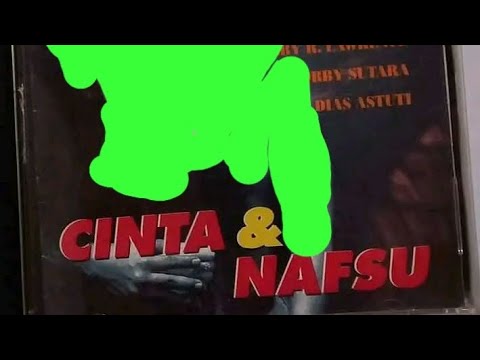 CUPLIKAN FILM CINTA DAN NAFSU