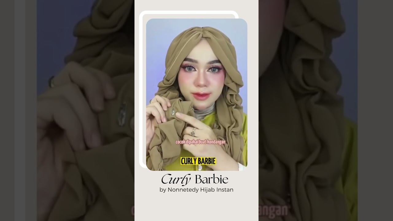 Curly Barbie by Nonnetedy Hijab Instan! Tanpa Ribet, Tanpa Pentul sana-sini🫶🏻 #hijabinstant