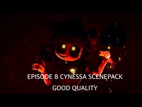 CYNESSA SCENEPACK EPISODE 8 // GOOD QUALITY .