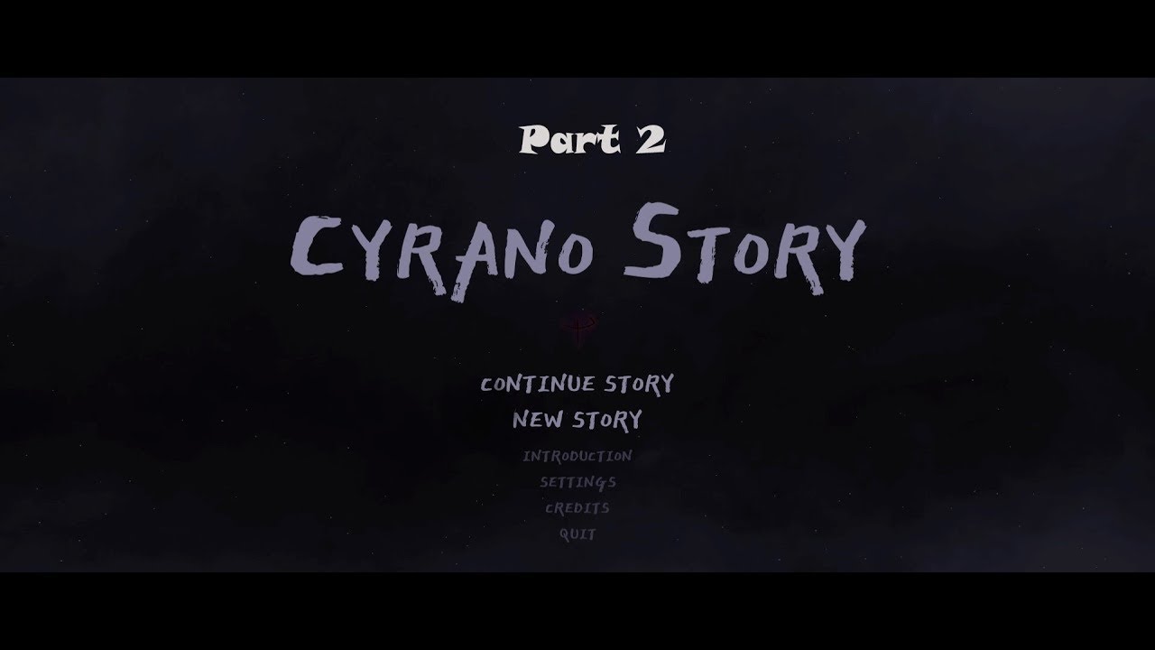 Cyrano Story (part 2) - Fear of the unknown