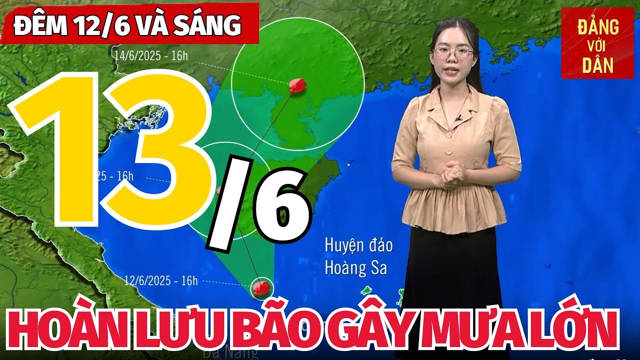 Dự báo thời tiết hôm nay và ngày mai 13| Dự báo thời tiết đêm nay mới nhất | Đảng với Dân