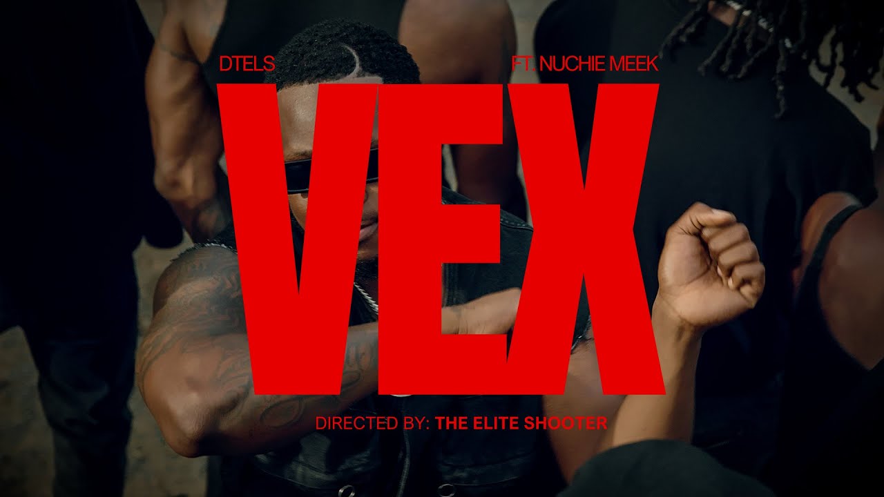 D Tels ft Nuchie Meek - VEX (official video)