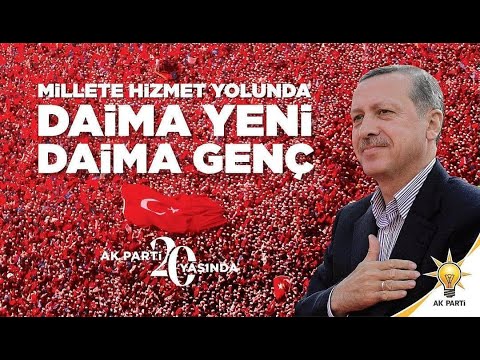 Daima Yeni Daima Genç - AK Parti 20.Yıl Marşı