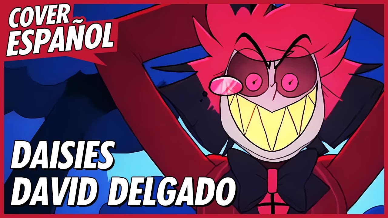 DAISIES - Alastor (Hazbin Hotel Song) | Cover Español Latino | David Delgado