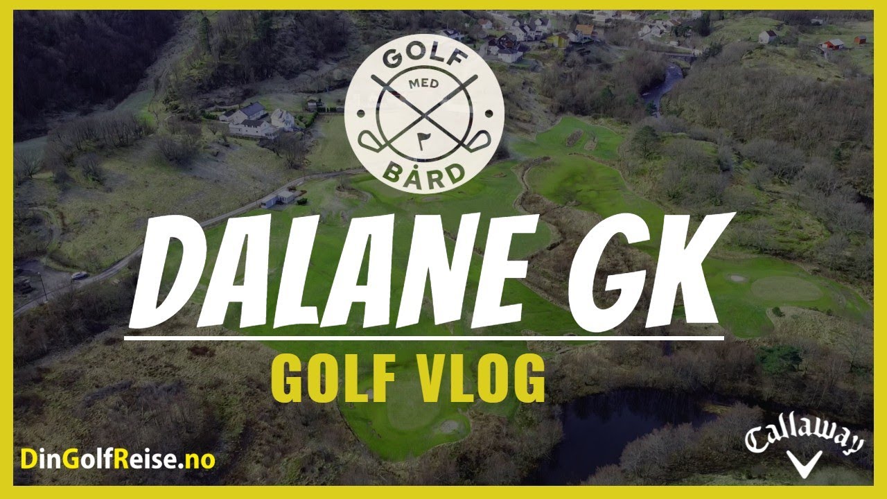 DALANE GOLFKLUBB | Golf Vlog