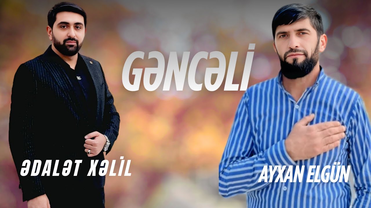 Ədalət Xəlil & Ayxan Elgun - Gəncəli 2024 #keşfet #music #gəncə #trendmusic