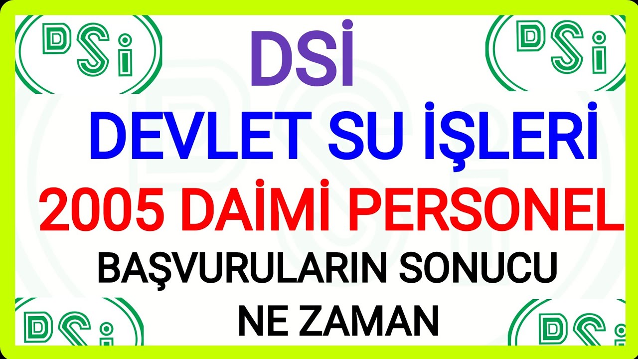DAİMİ KADROLU 2005 PERSONEL ALIMININ ✔️ SONUÇLARI DEVLET SU İŞLERİ SONUCU NE ZAMAN NEREDEN BAKILIR✔️