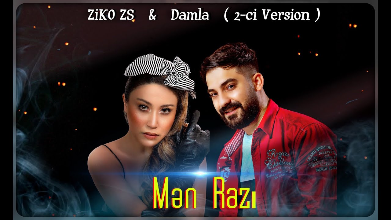 Damla  & ZiKO ZS - Men Razi ( 2-ci Versia )
