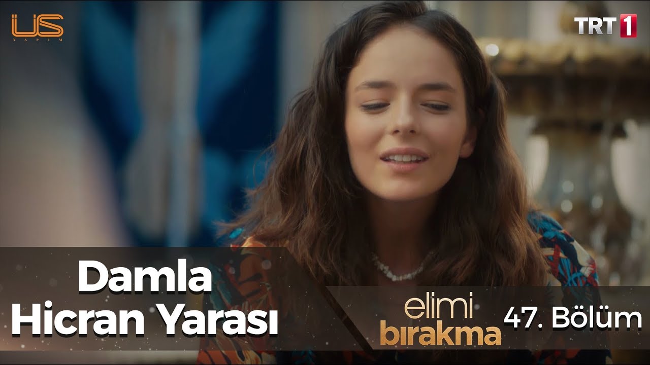 Damla - Hicran yarası - Elimi Bırakma 47. Bölüm