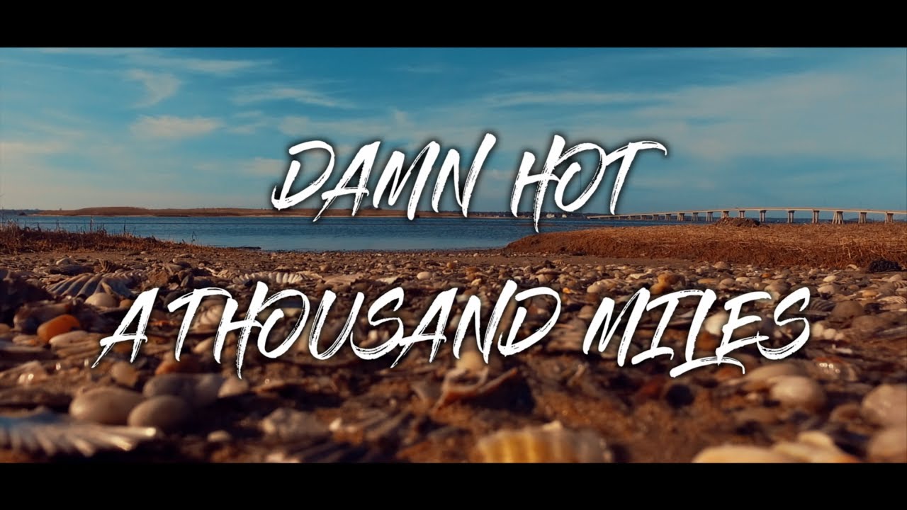 Damn Hot - A Thousand Miles (Lyric Video)