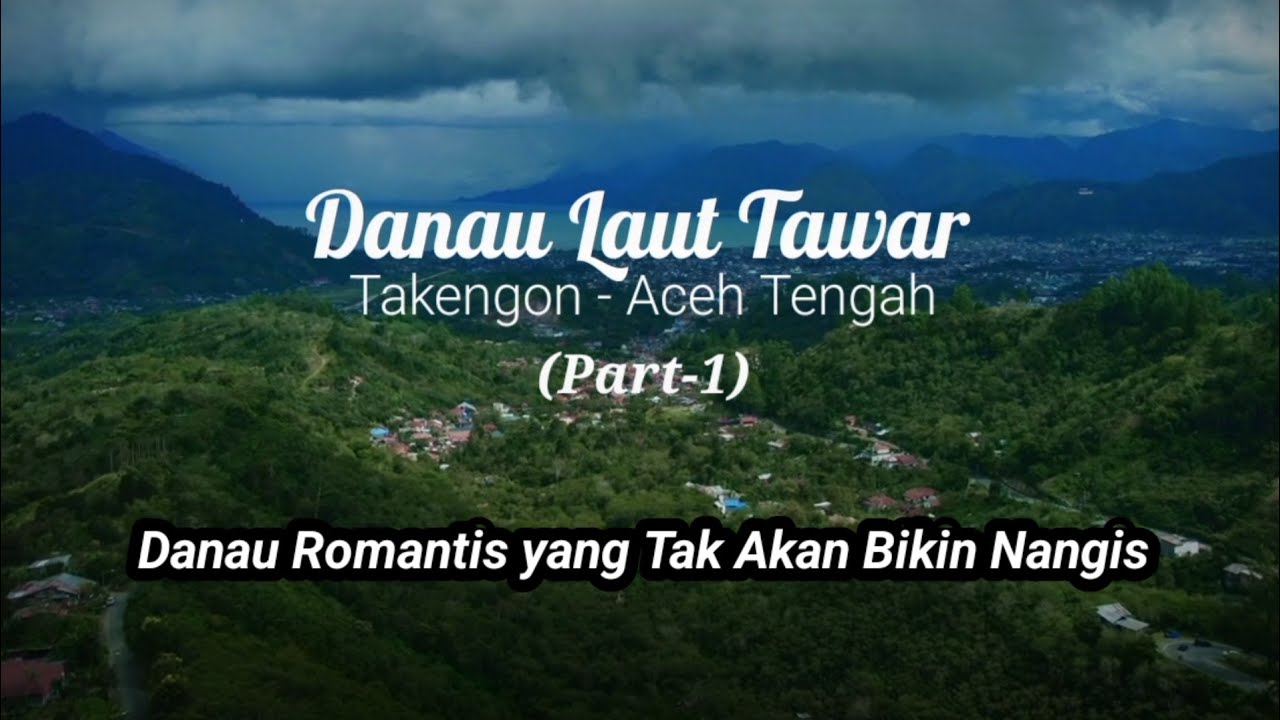 Danau Laut Tawar | Takengon - Aceh Tengah #1