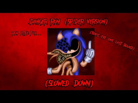 Danger Run (Spider Version) // Slowed Down 🥀 [Sonic.EXE One Last Round - OST]