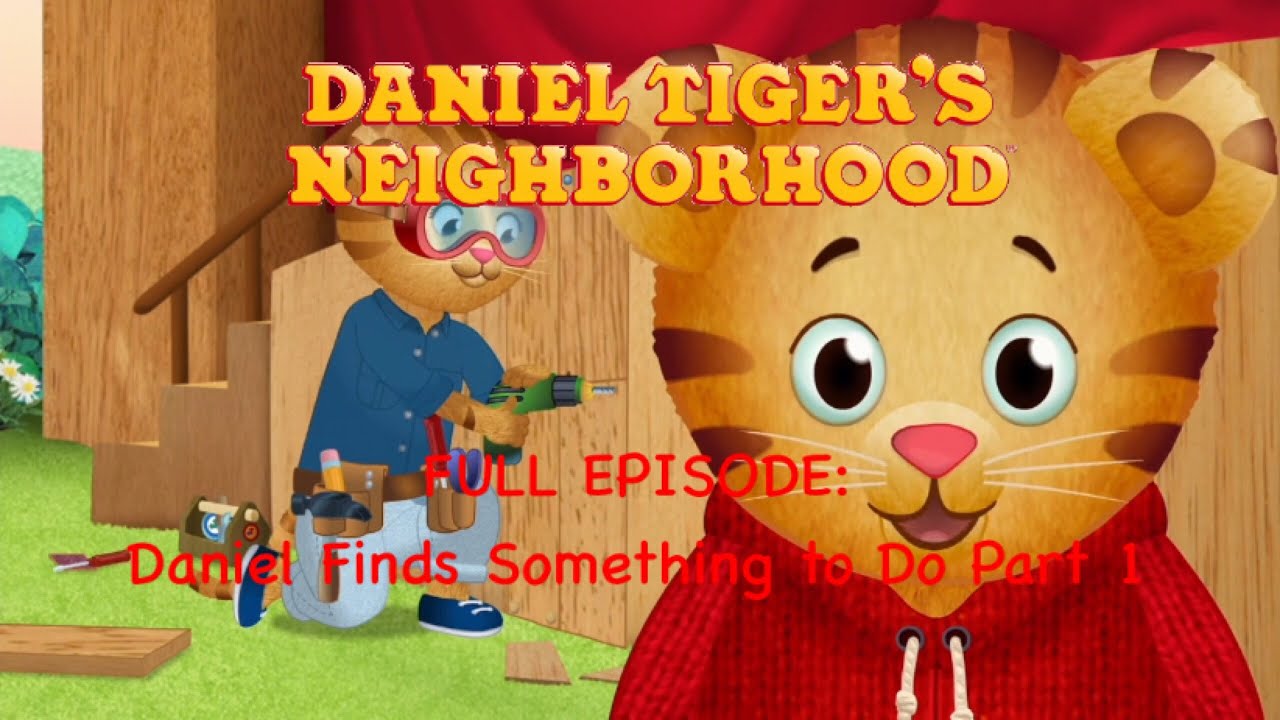 Daniel Tiger’s Neighborhood FULL EPISODE: Daniel Finds Something to Do Part 1