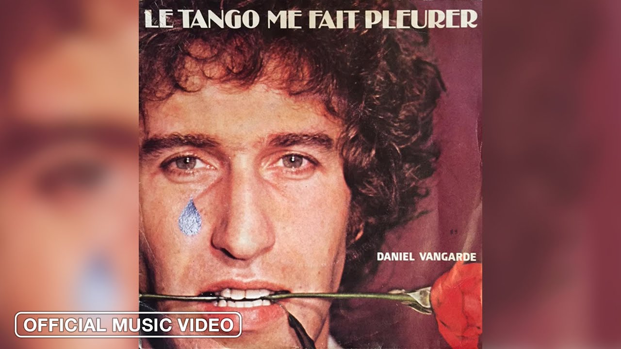 Daniel Vangarde - Le tango me fait pleurer (Official Music Video)