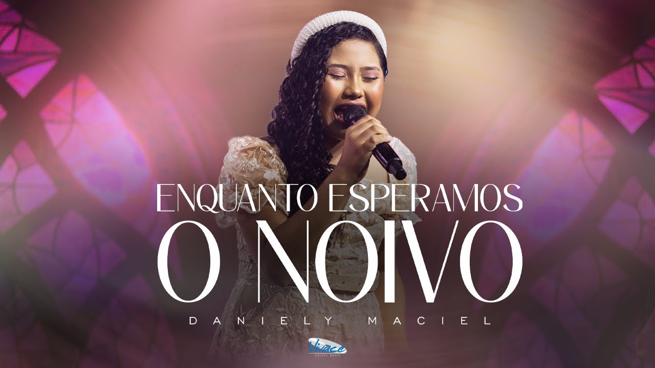 Daniely Maciel  | Enquanto Esperamos o Noivo | Clipe Oficial Ao Vivo
