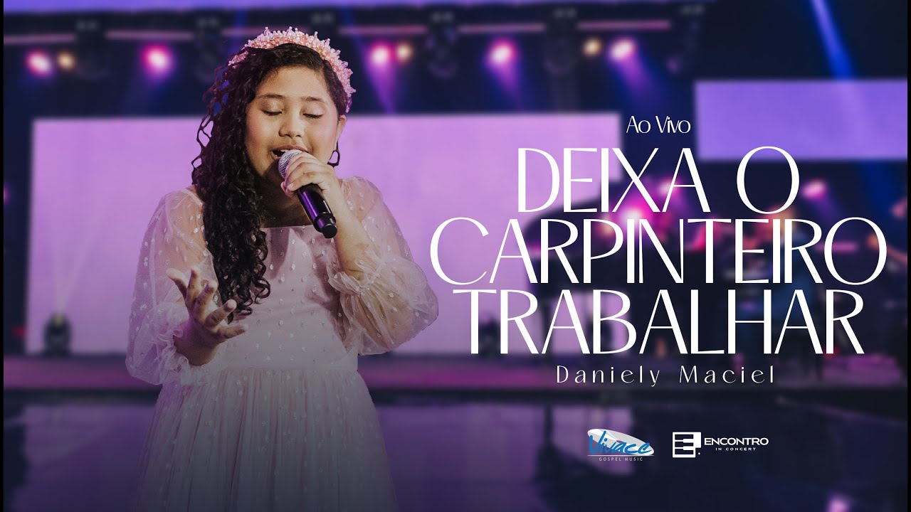 Daniely Maciel | Deixa o Carpinteiro trabalhar [CLIPE OFICIAL]
