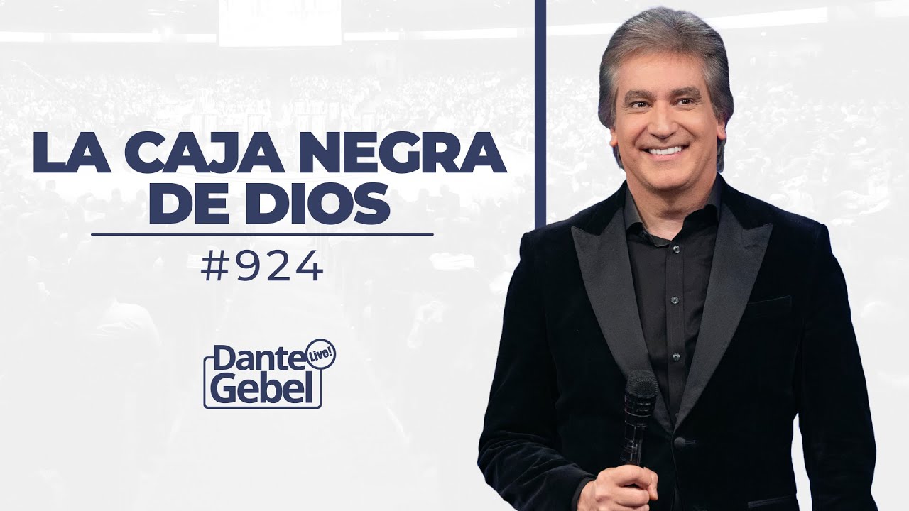 Dante Gebel #924 | La caja negra de Dios