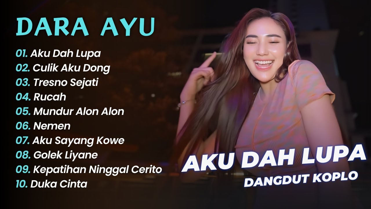 Dara Ayu - AKU DAH LUPA - HALU - AYO SAYANG CULIK AKU DONG || DANGDUT KOPLO  VIRAL TIKTOK 2025