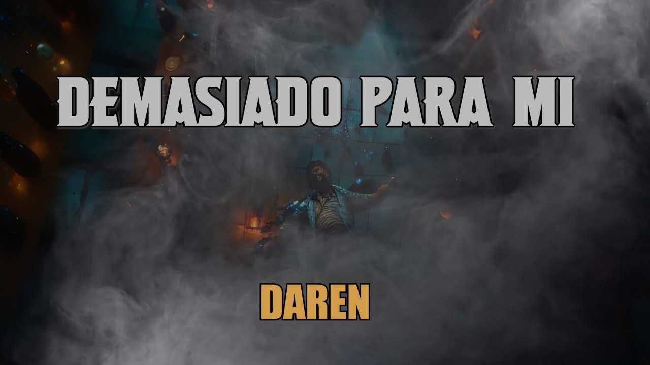 Daren - Demasiado Para Mi [Lyric Video]
