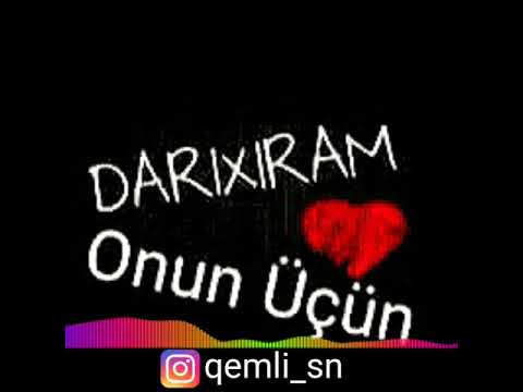 Darixiram yalniz onun ucun #darıxıram (whatsapp status ucun) 2018