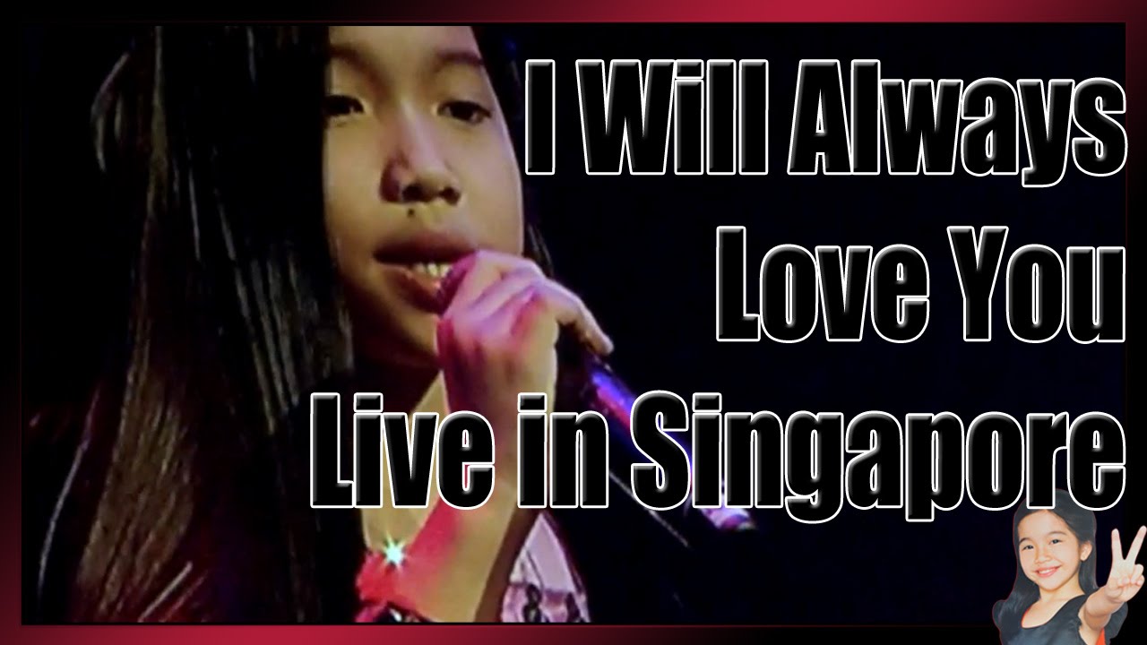 Darlene Vibares Live in Singapore - I Will Always Love You
