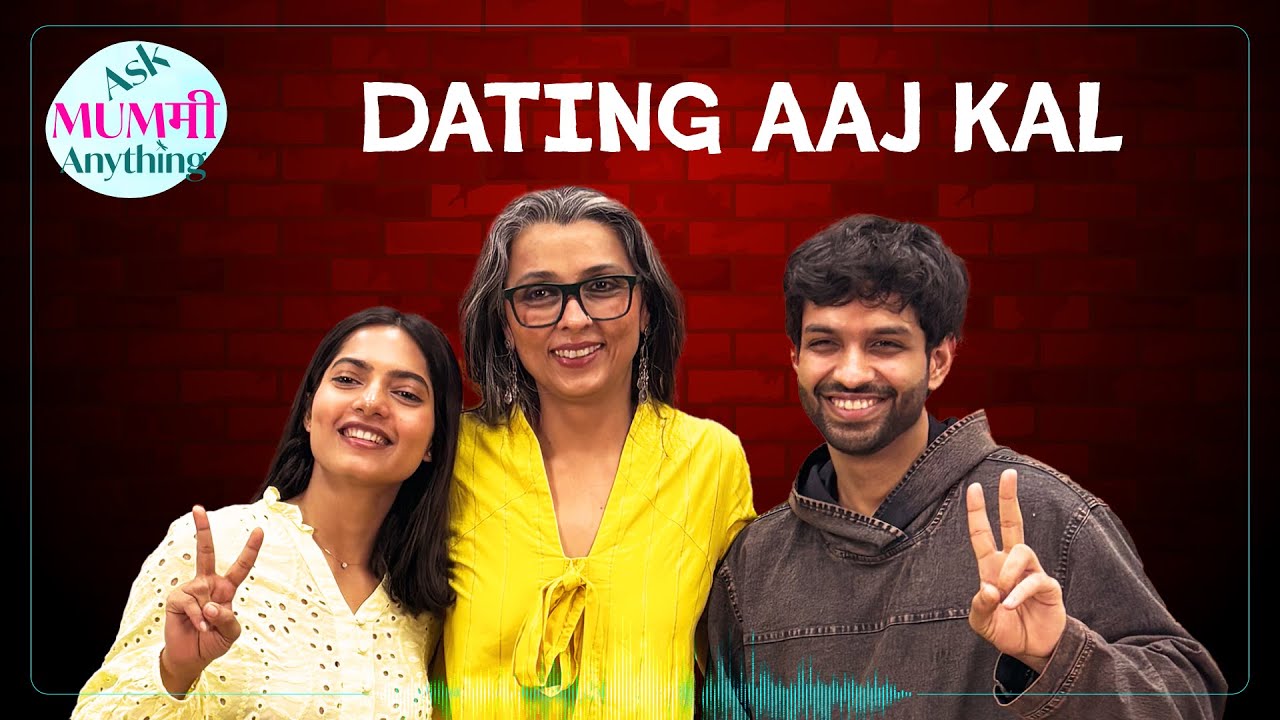 Dating Aaj Kal | Ask Mummy Anything with Harpriya Bains | Ep 1 Ft Shreya Priyam and Onkar