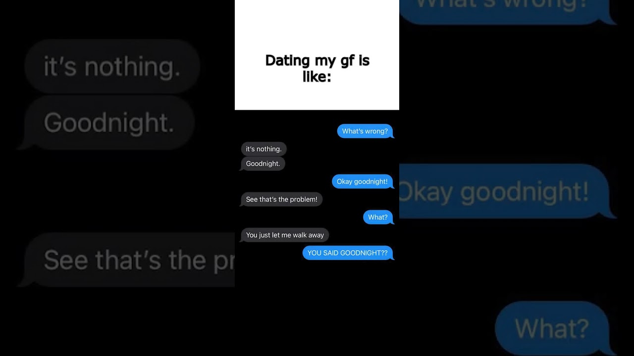 Dating my gf is like