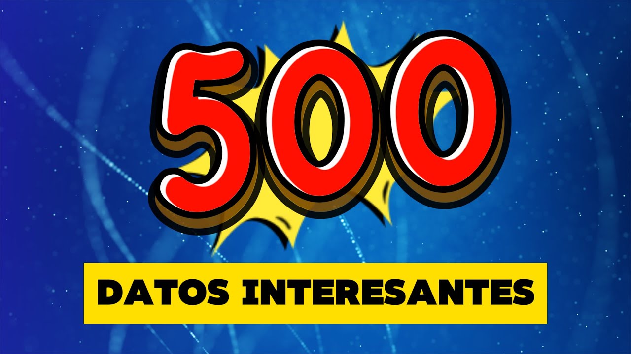 DATOS INTERESANTES  | 500 Datos del Mundo que te SORPRENDERÁN