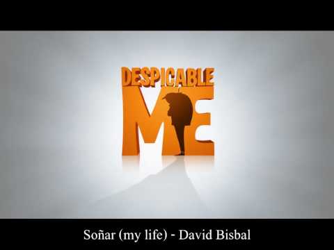 David Bisbal - Soñar (my life) Banda sonora de la pelicula Despicable me (mi villano favorito)