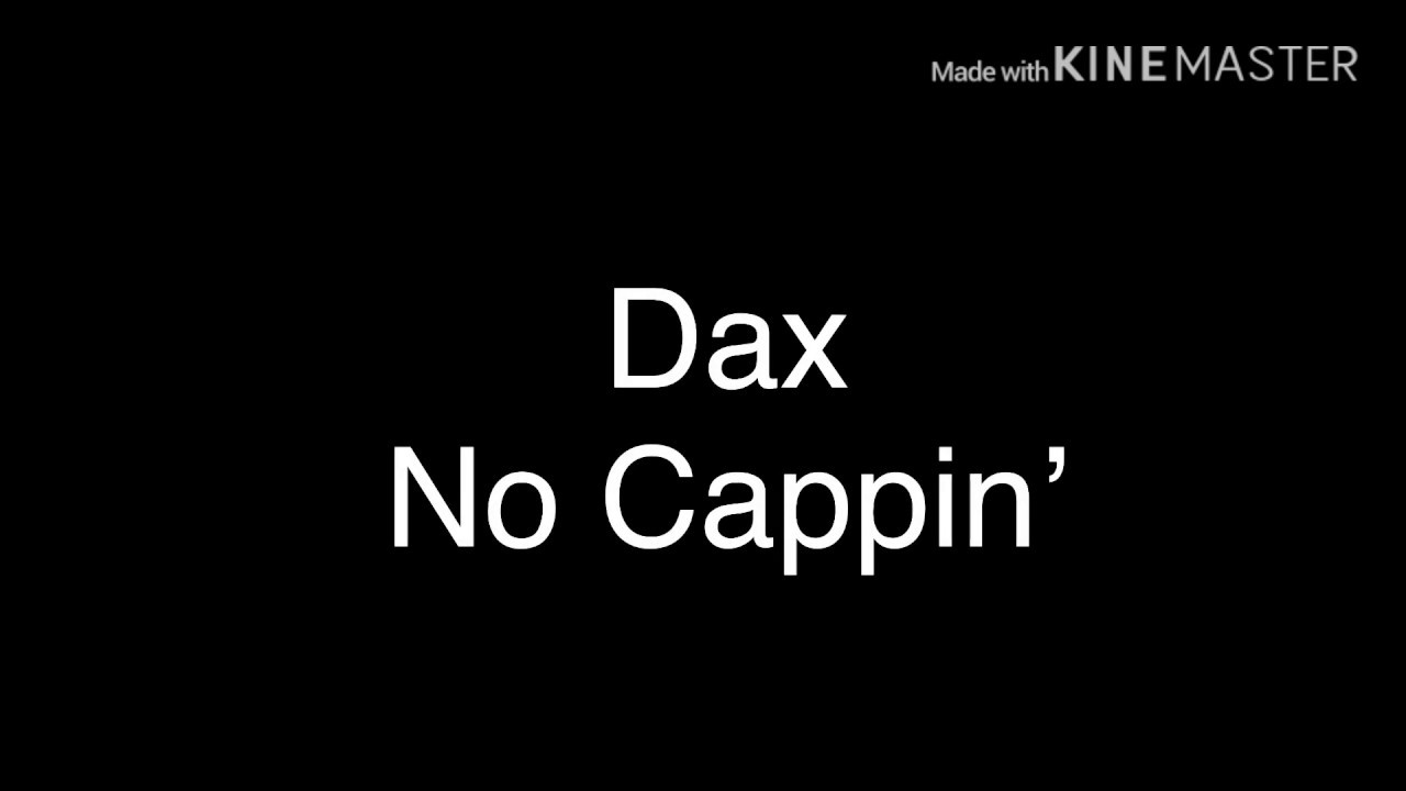 Dax - No Cappin’ (lyrics)