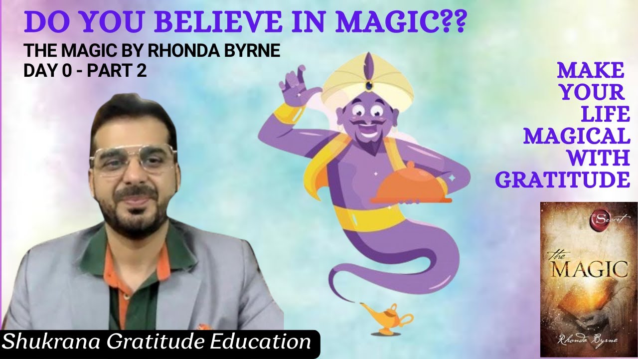 DAY 0 PART 1 - DO YOU BELIEVE IN MAGIC Make your Life Magical with Gratitude with Arvind Munjal SGE
