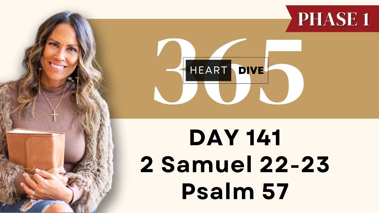 Day 141 2 Samuel 22-23 & Psalm 57 | Daily One Year Bible Study | Audio Bible Reading with Commentary