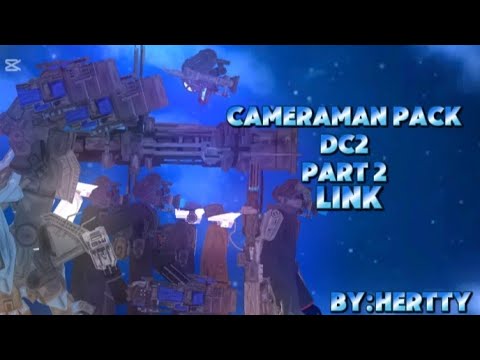 (DC2/Skibidi toilet) Cameraman.pack  + Link Download part2