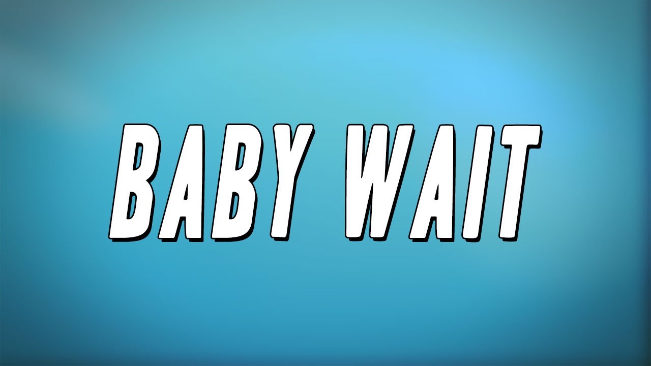 DD Osama - Baby Wait ft. SugarHill Ddot (Lyrics)