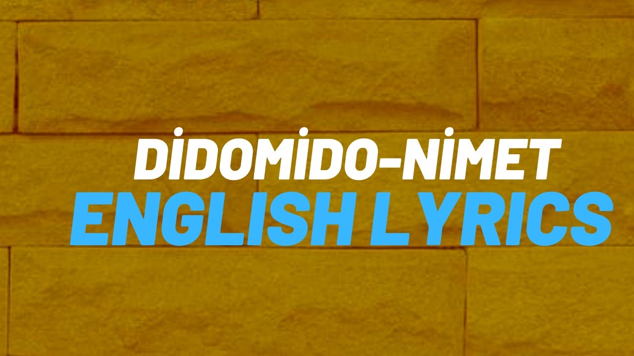 DİDOMİDO-NİMET English Lyrics (English Translation)